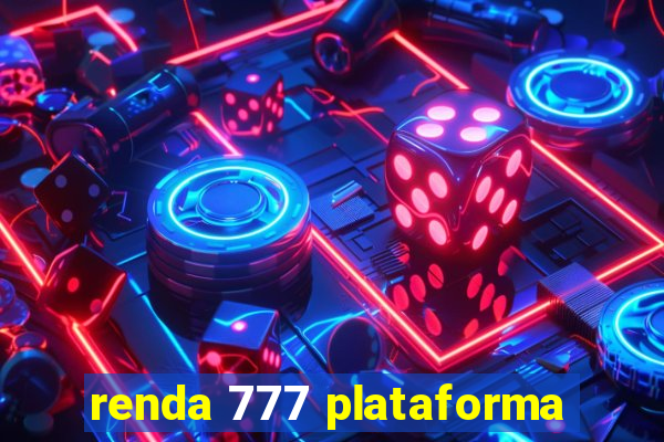 renda 777 plataforma